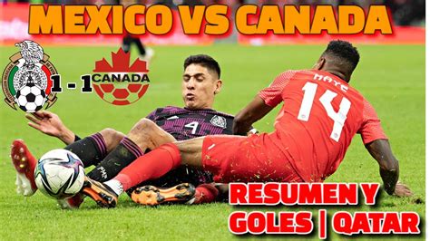 Mexico Vs Canada Resumen Y Goles Eliminatorias Qatar