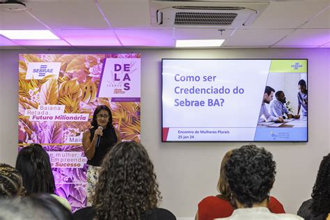 Sebrae Delas 2024 é Lançado No Encontro De Mulheres Plurais Asn Bahia Agência Sebrae De Notícias