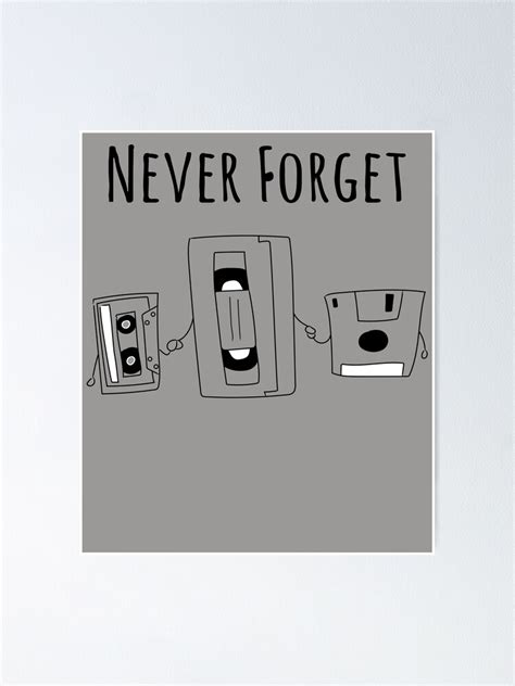 Funny Never Forget Floppy Disk Vhs And Casette Tape Poster By Melsens Redbubble