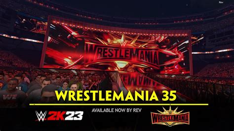 WRESTLEMANIA 35 WWE 2K23 ARENA MODS YouTube