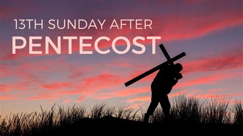 Thirteenth Sunday After Pentecost Service ~ 18th August 2024 Youtube