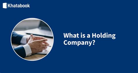 What Is A Holding Company Holding Company Meaning Types And Advantages