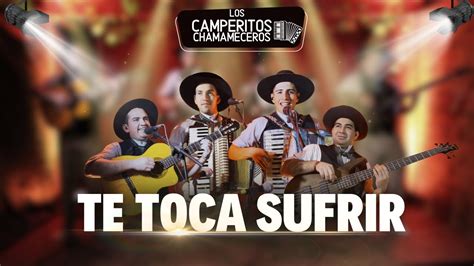 Los Camperitos Chamameceros Te Toca Sufrir Videoclip Oficial