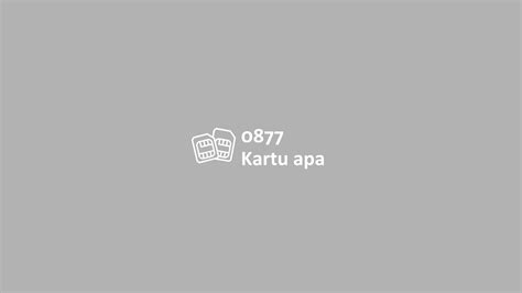 Apa Itu Nomor 0877 Kartu Apa Dan Daerah Mana Data Seluler