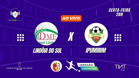 LIGA CATARINENSE DE FUTSAL LINDÓIA DO SUL vs IPUMIRIM YouTube