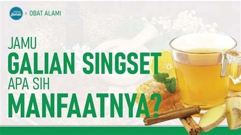 Jamu Galian Singset Apa Sih Manfaatnya Hidup Sehat Tvone Youtube