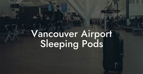 Vancouver Airport Sleeping Pods Airports Sleeping Pods