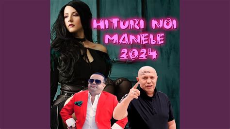 Manele 2024 Cele Mai Noi Melodii Manele 2024 Muzica Cele Mai Tari