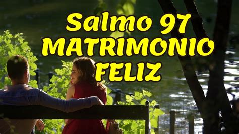 Salmo Para La Pareja Y Tener Un Matrimonio Sin Discutir Salmo