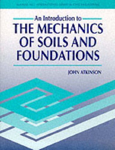 The Introduction To The Mechanics Of Soils Foundations By John