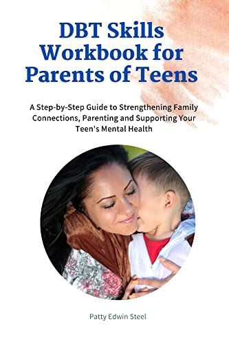 DBT Skills Workbook For Parents Of Teens A Step By Step Guide To