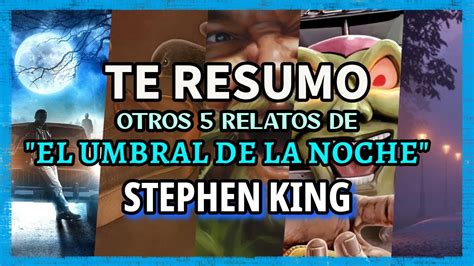 OTROS 5 RELATOS DE HORROR El Umbral De La Noche Stephen King YouTube