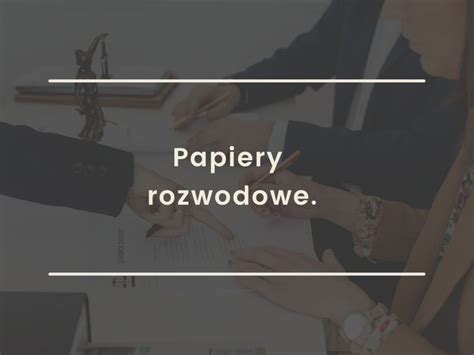 Papiery Rozwodowe Adwokat Anna Kubica