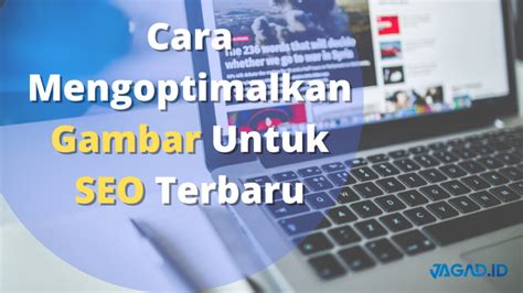 Cara Mengoptimalkan Gambar Untuk Seo Terbaru Jagad Id