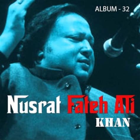 Play Nusrat Fateh Ali Khan Vol 32 By ヌスラト・ファテー・アリー・ハーン On Amazon Music