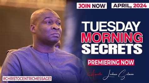 TUESDAY SECRETS 23RD APRIL 2024 Apostle Joshua Selman Commanding