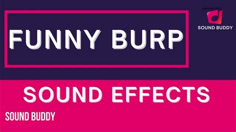 Funny Burp Sound Effect Funny Burp Sound Effects Burp Sound Effect Long Funny Burp Noises