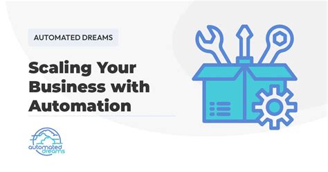 Scaling Your Business With Automation The Complete Guide Automated