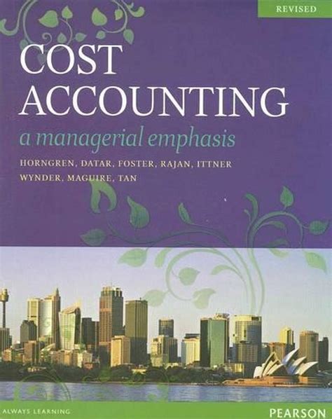 Cost Accounting Revised Edition A Managerial Emphasis By Charles T