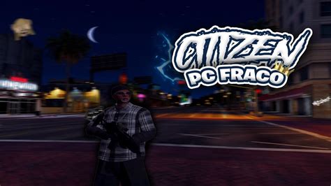 A Citizen Mais Clean Do Fivem Otimizada Para Ganhar Fps Em Pc Fraco