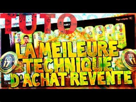 Fifa 17 la meilleur technique d achat revente simple gros bénéfice pour