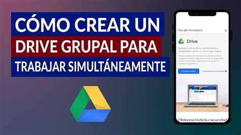 Cómo Crear un Drive Grupal para Trabajar Simultáneamente con Personas