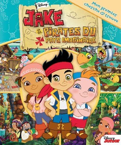 Mon Premier Cherche Et Trouve Jake Et Les Pirates Du Pays Imaginaire