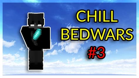 Chill Uncut Bedwars Pika Network Youtube