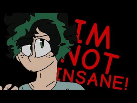 I M Not Insane Animation Meme Pmv My Hero Academia Youtube