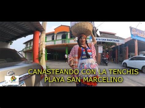 CANASTEANDO CON LA TENCHIS PLAYA SAN MARCELINO YouTube