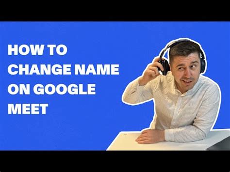 How To Change Your Name On Google Meet Redway