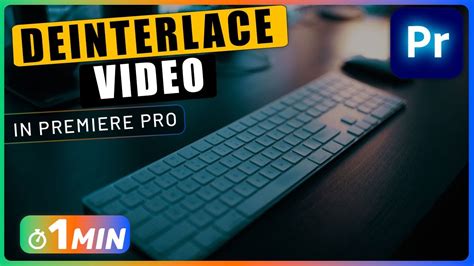 How To Deinterlace Video In Premiere Pro Youtube