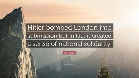 Tom Paulin Quote Hitler Bombed London Into Submission But In Fact It