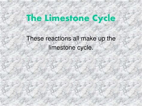 PPT - The limestone cycle PowerPoint Presentation, free download - ID ...