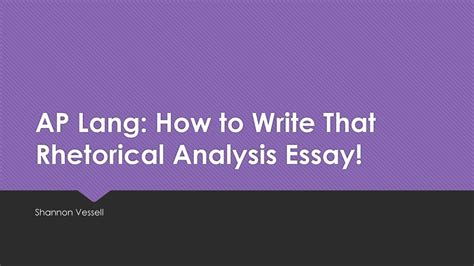 Ap Lang How To Write That Rhetorical Analysis Essay Ppt Download