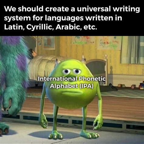 IPA is the best ˈraɪtɪŋ ˈsɪstəm : r/linguisticshumor