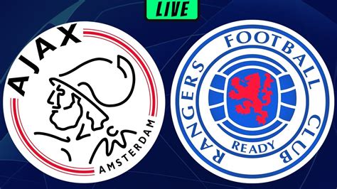 Ajax Vs Rangers Live Streaming Ucl Champions League Football