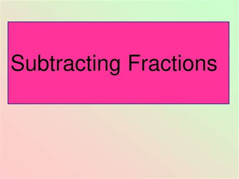 & dding ubtracting ractions. - ppt download