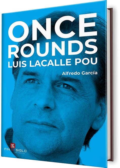 Once Rounds Luis Lacalle Pou Editorial Fin de Siglo Librería Online