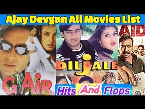 Ajay Devgan All Movie List Ajay Devgan Hits And Flops Movie List