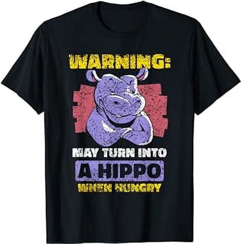 May Turn Into A Hippo When Hungry Hippos Hippopotamus Cute T Shirt