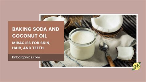 Baking Soda and Coconut Oil: Miracles for Skin, Hair, and Teeth? – B&B ...