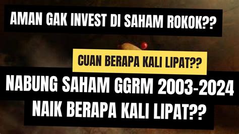 Nabung Saham Ggrm Dari Naik Berapa Kali Lipat Masih