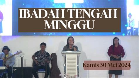 Ibadah Tengah Minggu Mei Youtube