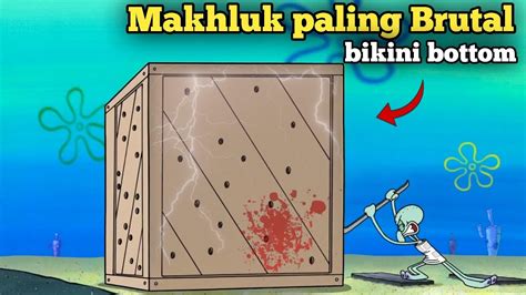 Detik Detik Adanya Makhluk Brutal Ganas Bikini Bottom Alur Cerita