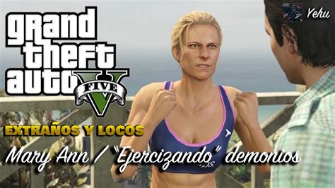 Gta V Extra Os Y Locos Mary Ann Ejercizando Demonios Medallas