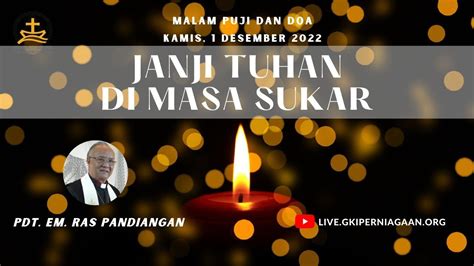 MPD 1 Desember 2022 Janji Tuhan Di Masa Sukar Pdt Em RAS Pandiangan