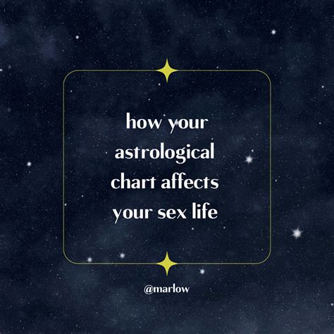 How Your Astrological Chart Affects Your Sex Life Marlow