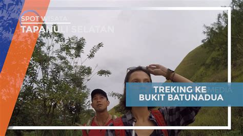 Menyusuri Jalan Setapak Menanjak Menuju Puncak Bukit Batunadua