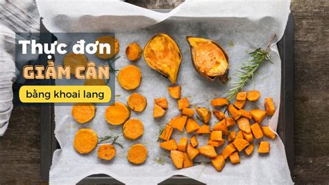 Thực đơn giảm cân với khoai lang 7 ngày giảm 3 kg dễ dàng Hajiwon